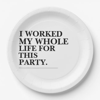 Assiettes En Carton J'Ai Travaillé Toute Ma Vie Pour Ce Parti