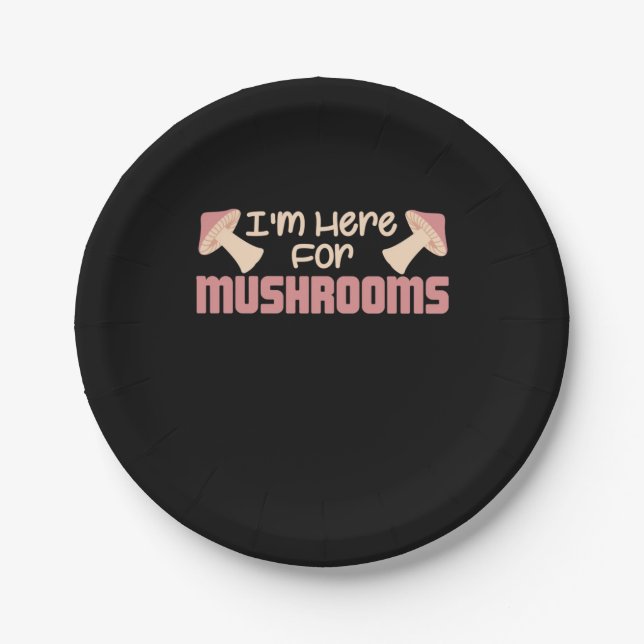 Assiettes En Carton Je Suis Ici Pour Les Champignons (Devant)