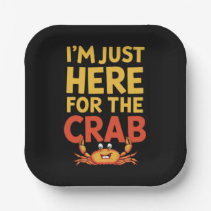 Assiettes En Carton Je suis juste ici pour le Crab amusant amoureux de