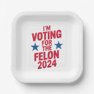 Assiettes En Carton Je Vote Pour Le Condamné Féon Pro Trump 2024