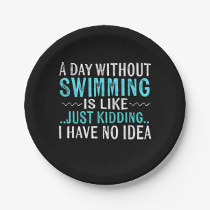 Assiettes En Carton Swimmer Toxits A Day Without Swimming Is Like Swim