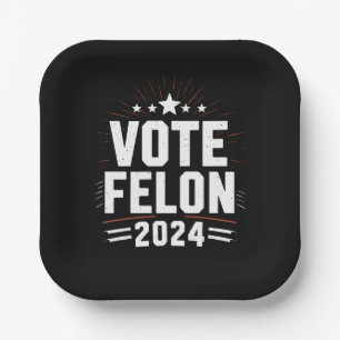 Assiettes En Carton Votez Felon Trump 2024 Drôle Élection Vote