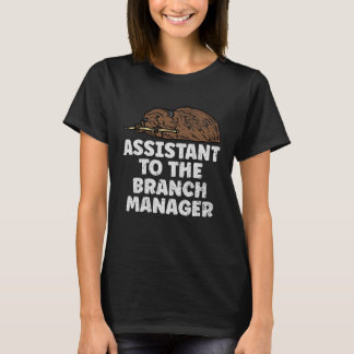 Assistant To The Branch Manager Outdoors Animal  B T-Shirt