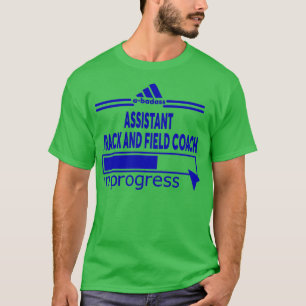 ASSISTANT TRACK AND FIELD COACH T-Shirt