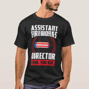 Assistent Fireworks Director I Run You Run Firewo T-Shirt