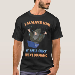Assistent Ich verwende immer meinen Zauberspruch-K T-Shirt