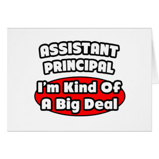 Assistent Principal...Big Deal