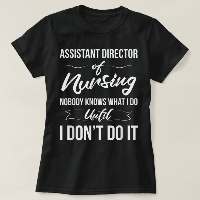 Assistenzdirektor für Krankenpflege - Niemand weiß T-Shirt (Design vorne)