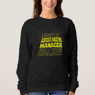 Associate Marketing Manager Cool Galaxy Job Sweatshirt