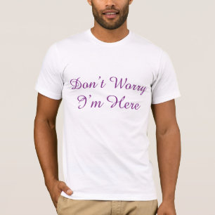Ästhetik Keine Sorge, ich bin hier Benutzerdefinie T-Shirt