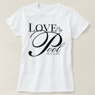 Ästhetisches Skript Love Is A Pool Not A Pit Hinga T-Shirt