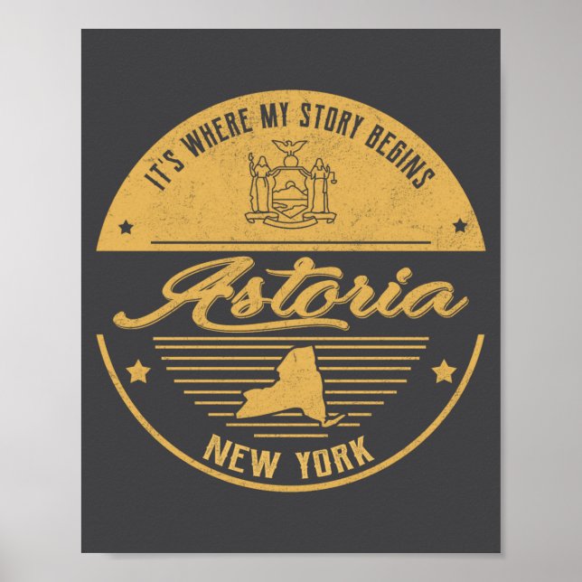 Astoria New York Its Where My Story Begins  Poster (Vorne)