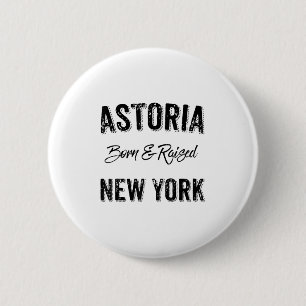 Astoria Queens Nyc Pride Zitat Geboren Aufgewachse Button