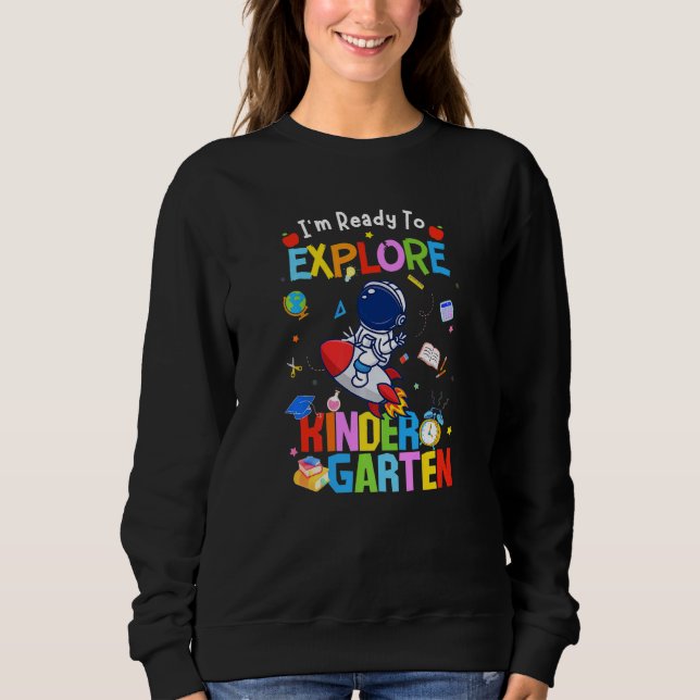 Astronaut Back to School Ready To Explore Kinderga Sweatshirt (Vorderseite)