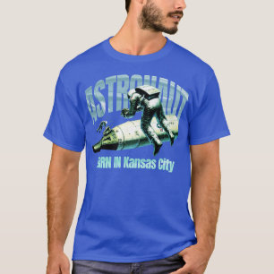 Astronaut Geboren in Kansas City Thirt T-Shirt