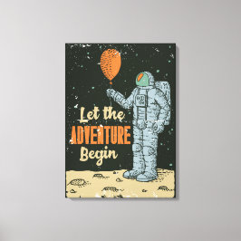 Astronaut Ließ die Adventure Begin Man Höhle Leinwanddruck