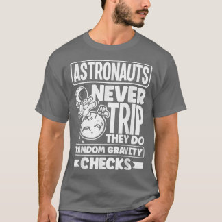 Astronauten Raumfahrt-Astronauten nie betreten T-Shirt