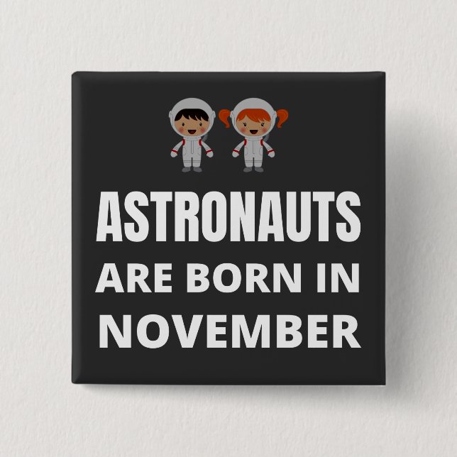 Astronauten sind im November geboren Button (Vorderseite)