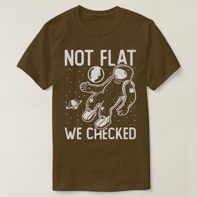 Astronauten Weltraum Runde Erde nicht flach, haben T-Shirt (Design vorne)
