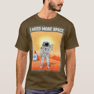 Astronautengalaxie Ich brauche mehr Raum-futuristi T-Shirt