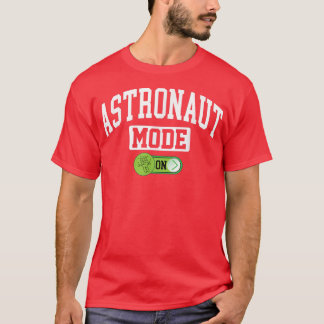 Astronautenmodus auf - Astronautenspac T-Shirt