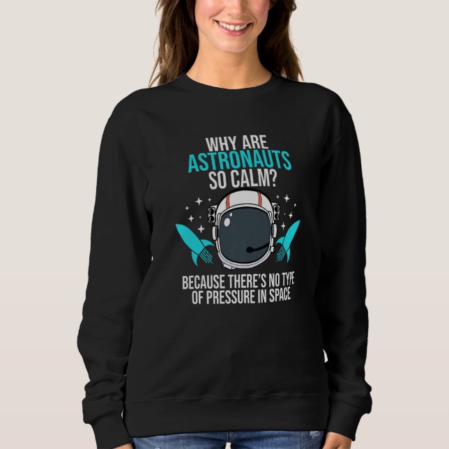 Astronauts Pressure Aerospace Engineer Engineering Sweatshirt (Vorderseite)