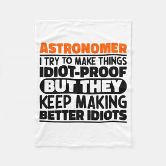 Astronomer I Try To Make Things Idiot Funny Saying Fleecedecke