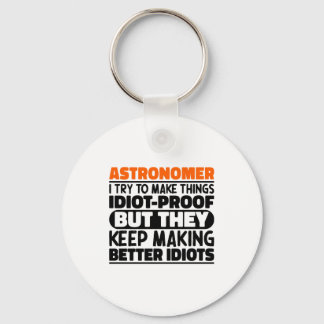 Astronomer I Try To Make Things Idiot Funny Saying Schlüsselanhänger