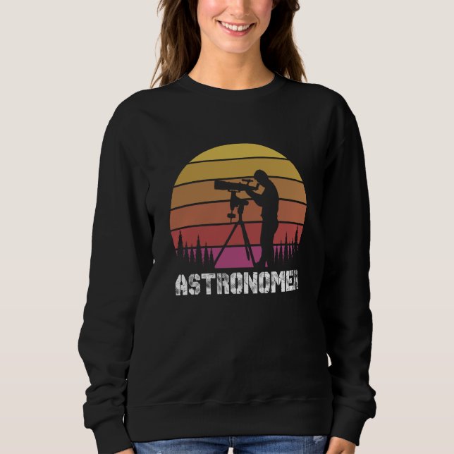 Astronomer Telescope Astronomy Science Planets  1 Sweatshirt (Vorderseite)