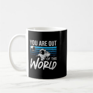 Astronomie, die Sie aus dieser Welt Liebe Sci Kaffeetasse