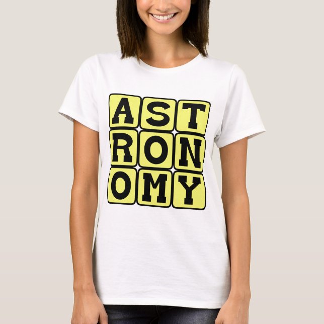 Astronomie, Erforschung des Weltraums T-Shirt (Vorderseite)
