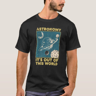 Astronomie ist aus diesem Weltastronomen T-Shirt