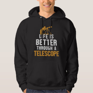 Astronomie Lover Life ist durch ein Teleskop besse Hoodie