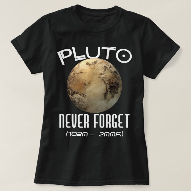 Astronomie Lover Pluto Vergiss niemals den Weltrau T-Shirt (Design vorne)
