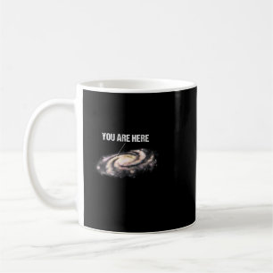 Astronomie Lover Sie sind hier Milky Way Universe  Kaffeetasse