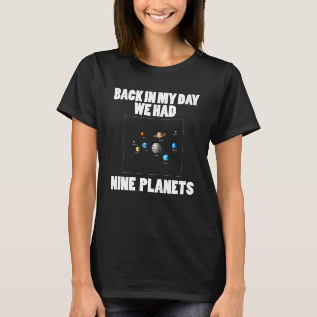 Astronomy  Back In My Day We Had 9 Planets T-Shirt (Vorderseite)