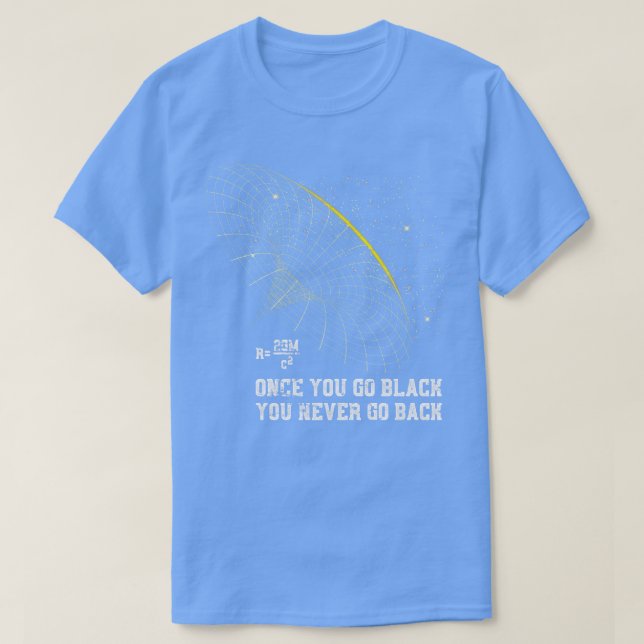 Astrophysik Blackhole Pun Physics T-Shirt (Design vorne)