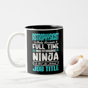 Astrophysiker Multitasker Weltraumwissenschaft Job Zweifarbige Tasse