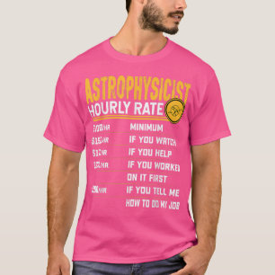 Astrophysikerin stündliche Rate sonniger Astrophys T-Shirt