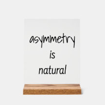 Asymmetrie ist ein natürliches Acrylzeichen