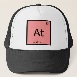 At - Antipasto Vorspeise Chemie Periodensystem Truckerkappe