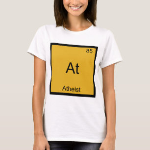 At - Atheistischer lustiger Chemie-Element-Symbol- T-Shirt