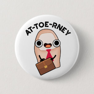at-toe Funny Attorney Toe Pun Button