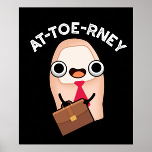at-toe Funny Attorney Toe Pun Dark BG Poster