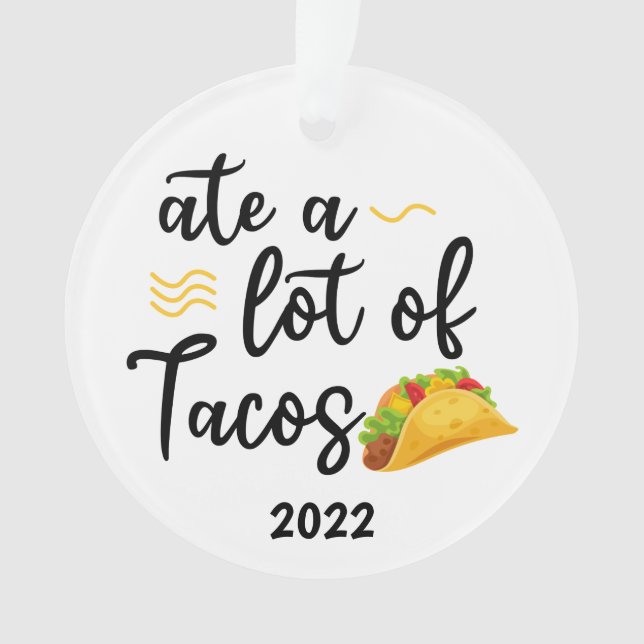 Ate viele Tacos, Taco 2022 Weihnachten Ornament (Vorderseite)