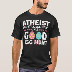 Atheist, aber immer noch an eine gute Eijagd bei T-Shirt