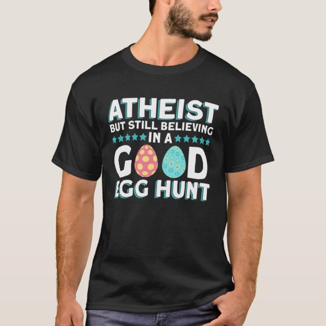 Atheist, aber immer noch an eine gute Eijagd bei T-Shirt (Vorderseite)