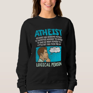 Atheist Beursache God Sending Himself Sweatshirt