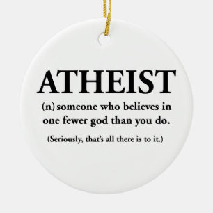 Atheist: jemand, der an einen weniger Gott glaubt Keramikornament