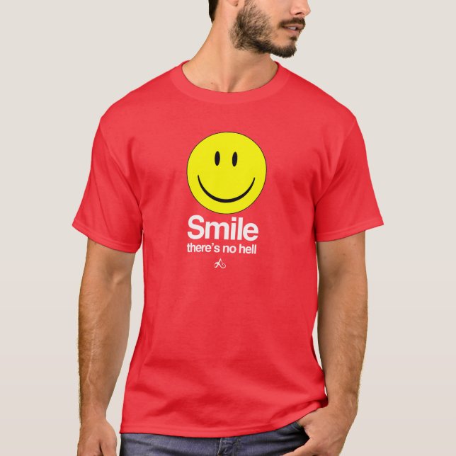Atheist - Lächeln dort ist keine Hölle T-Shirt (Vorderseite)